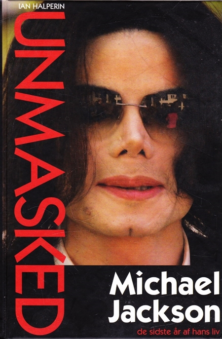 Unmasked - Michael Jackson de sidste år af hans liv  (Bog)