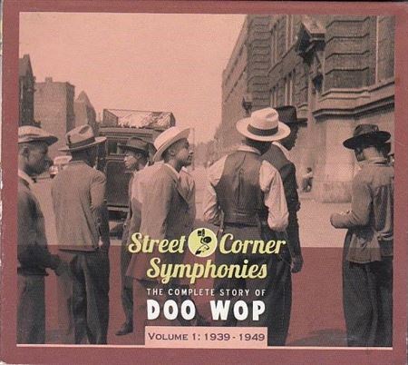 Street Corner Symphonies - The Complete Story Of Doo Wop, Volume 1 - 1939-1949 (CD)