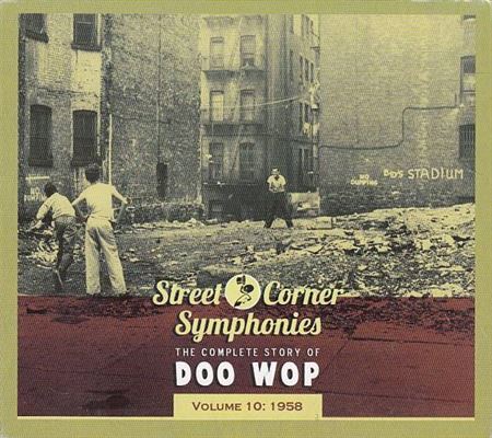 Street Corner Symphonies - The Complete Story Of Doo Wop, Volume 10 -1958 (CD)