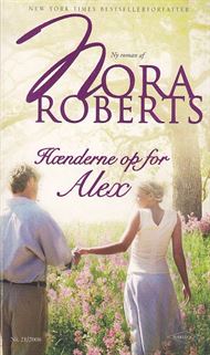 21 Nora Roberts - Hænderne op for Alex (Bog)
