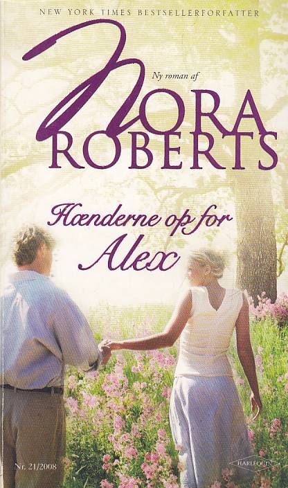 21 Nora Roberts - Hænderne op for Alex (Bog)