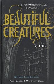 Beautiful Creatures 3 - Kaos (Bog)