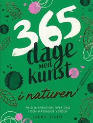 365 Days of Art in Nature - Find Inspiration Every Day in the Natural (Bog)