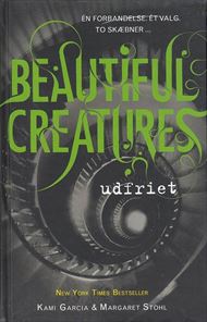 Beautiful Creatures 4 - Udfriet (Bog)