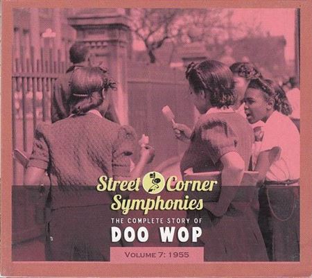 Street Corner Symphonies - The Complete Story Of Doo Wop, Volume 7 - 1955 (CD)