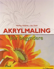 Akrylmaling for begyndere (Bog)