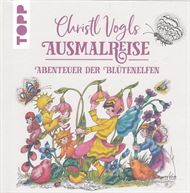 Christl Vogls Ausmalreise - Abenteuer der Blütenelfen(Bog)