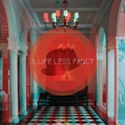  A Life Less Fancy (LP)