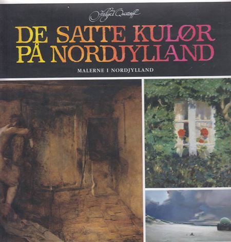 De satte kulør på Nordjylland - Malerne i Nordjylland (Bog)