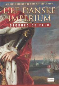 Det danske imperium - Storhed og fald (Bog)