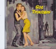 Got Troubles (CD)