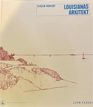 Vilhelm Wohlert Louisianas Arkitekt (Bog)