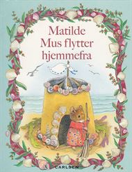 Matilde Mus flytter hjemmefra (Bog)
