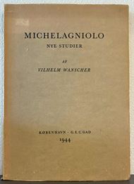 Michelagniolo nye studier af Vilhelm Wanscher (Bog)