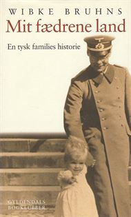 Mit fædrene land - En tysk families historie (Bog)
