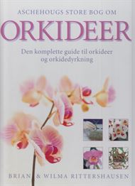 Aschehougs store bog om Orkideer - Den komplette guide (Bog)
