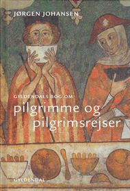 Gyldendals bog om pilgrimme og pilgrimsrejser (Bog)