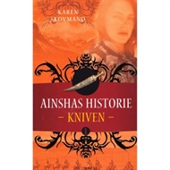 Ainshas Historie: Kniven - 1 (Bog)