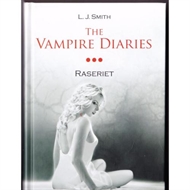 The Vampire diaries 3 - Raseriet (Bog)