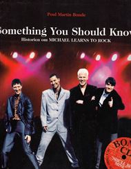 Something you should know - Historien om Michael Learns to Rock (Bog + CD)