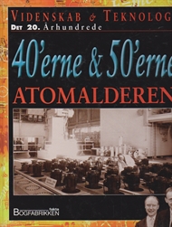 Videnskab & Teknologi - 40'erne & 50'erne atomalderen (Bog)