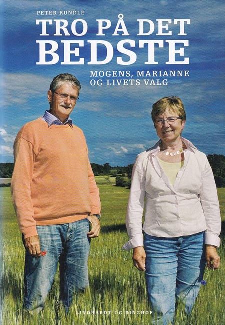 Tro på det bedste - Mogens, Marianne og livets valg (Bog)