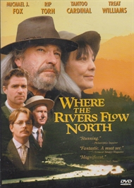 Where the rivers flow north (DVD)